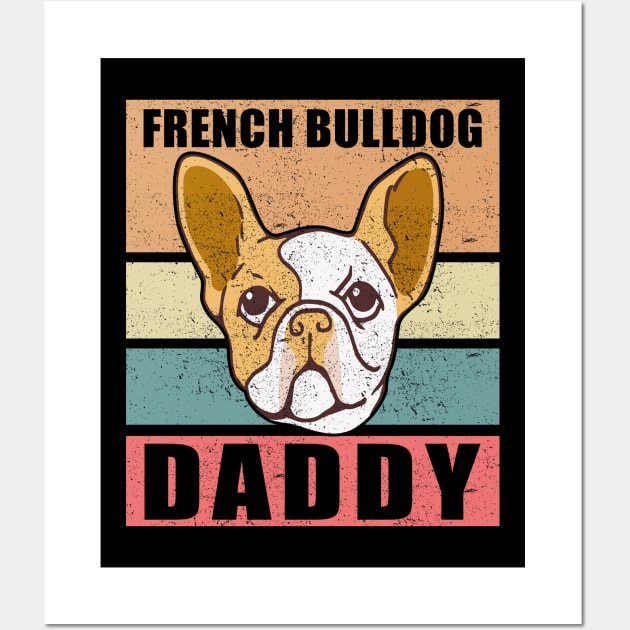 French Bulldog Daddy | Dog Owner French Bulldogs Wall Art by Streetwear KKS